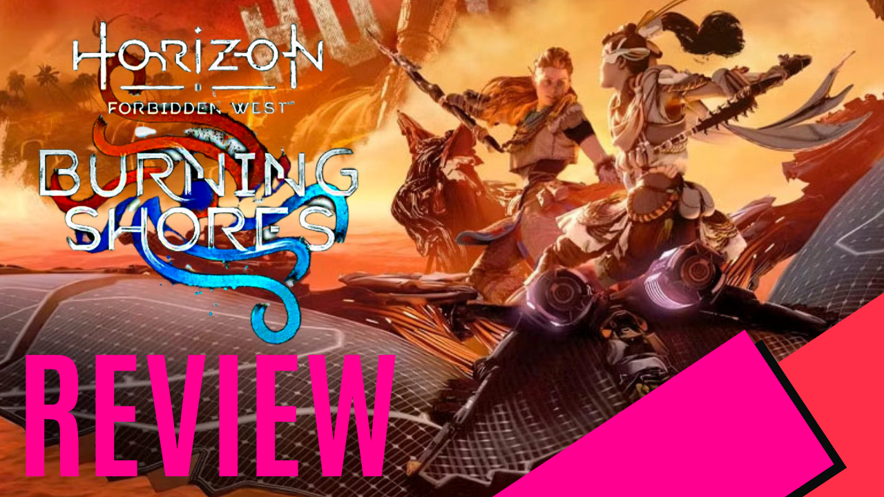 Horizon Forbidden West's Burning Shores DLC Review - Improves Upon Every  Element and Delivers a Meaningful Emotional Climax - Gamepur