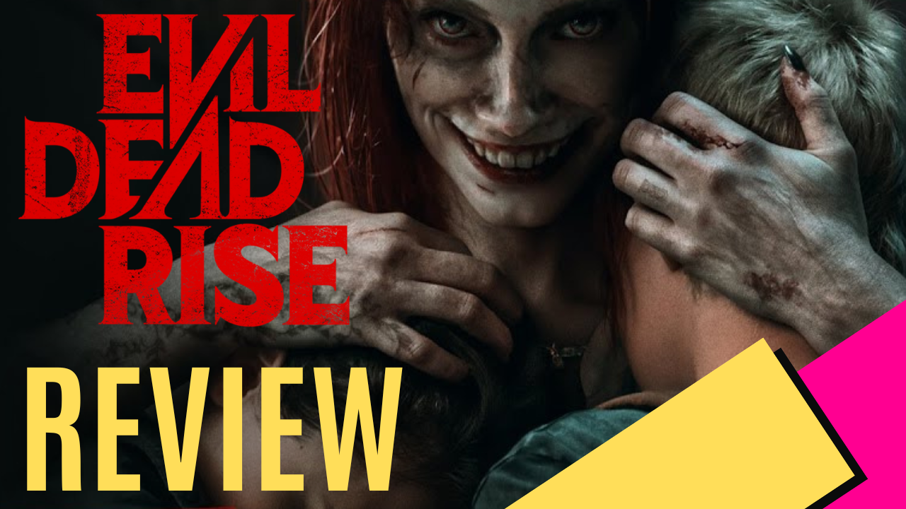 Review: Evil Dead Rise –