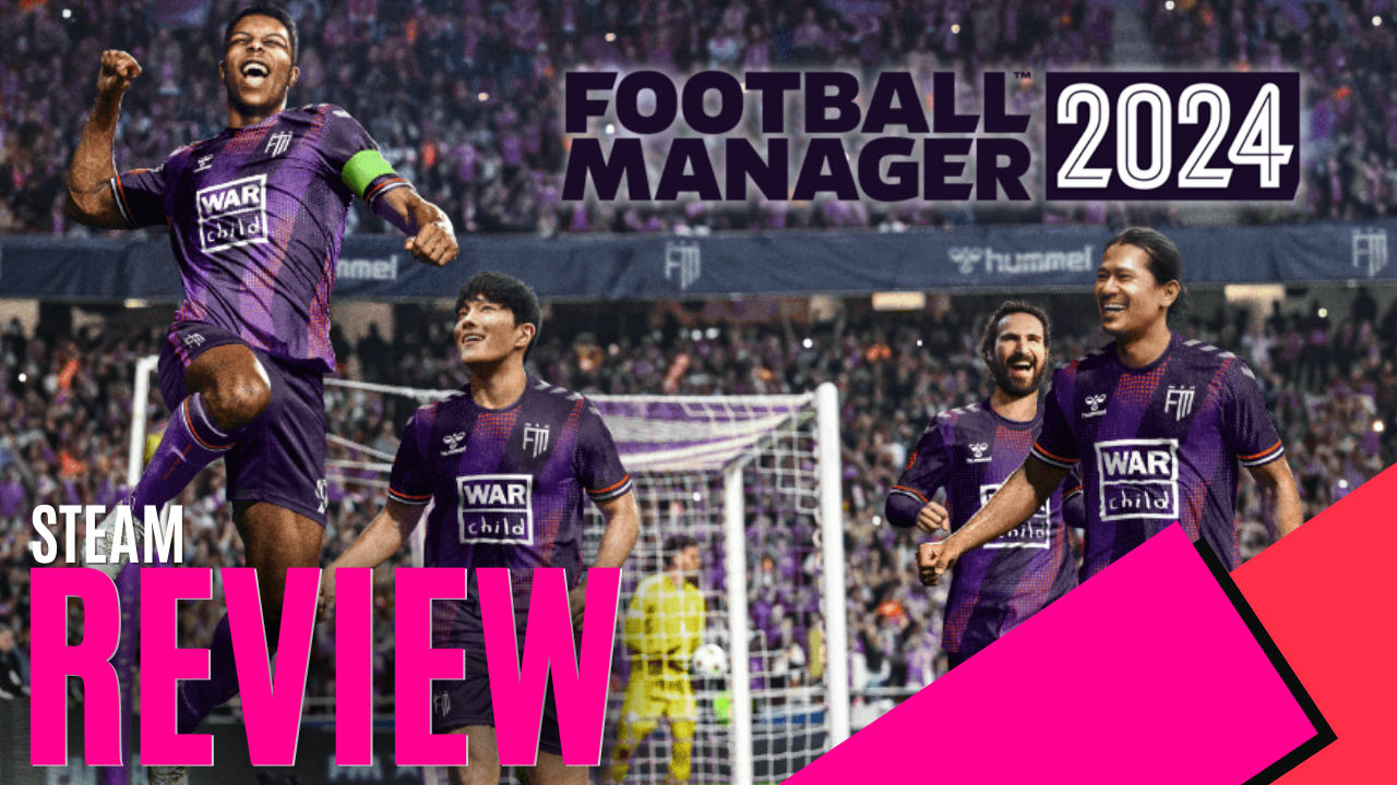 Football Manager 2024 (Steam) Review MKAU Gaming