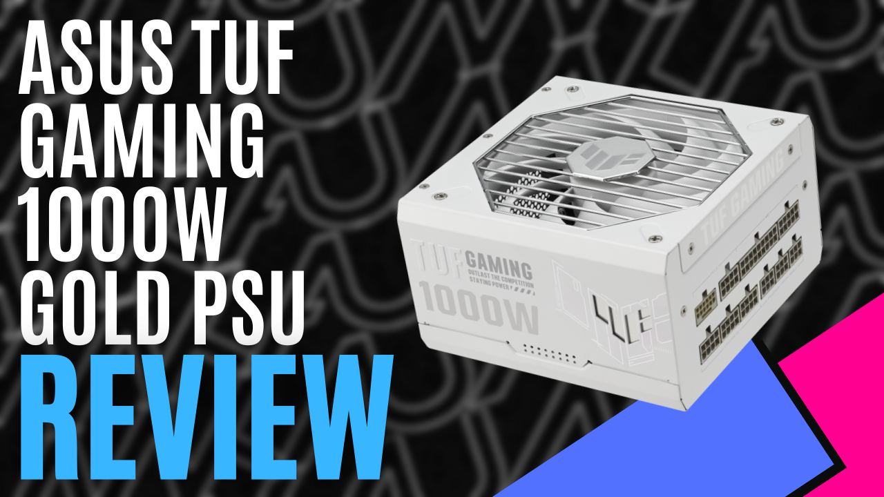 ASUS TUF Gaming 1000W Gold White Edition PSU (Hardware) - Review | MKAU  Gaming